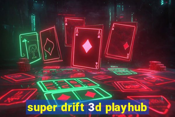 super drift 3d playhub